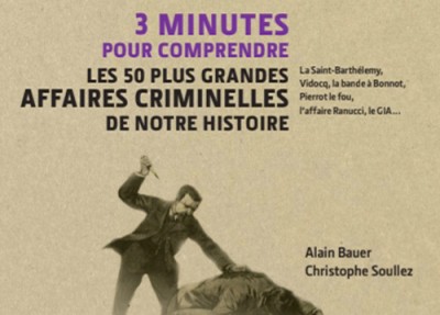 Les 50 plus grandes affaires criminelles de notre histoire